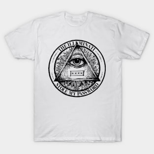 The Illuminati Stole My Password T-Shirt